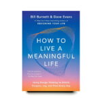 How to Live a Meaningful Life