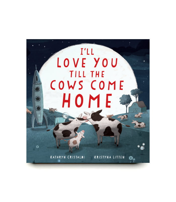 ill-love-you-till-the-cows-come-home-padded-board-book.jpeg I'll Love You Till the Cows Come Home: Padded Board Book - Image 1