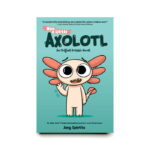 Max, a Little Axolotl
